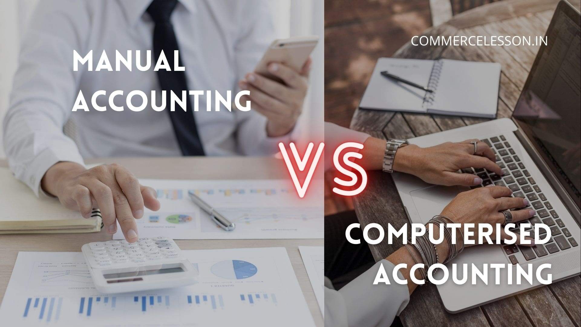 Difference between Manual Accounting and Computerised Accounting