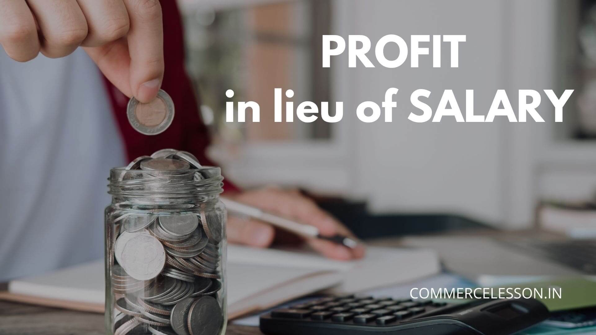 Profits in lieu of salary - CommerceLesson.in