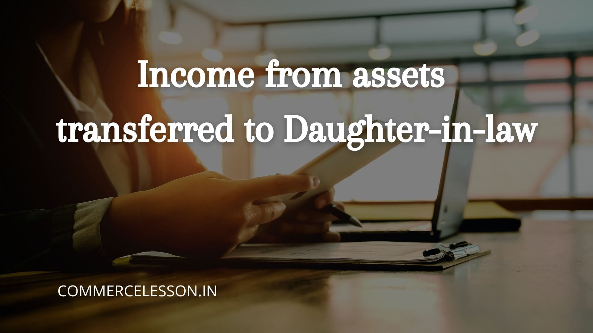 Income from assets transferred to Daughter-in-law