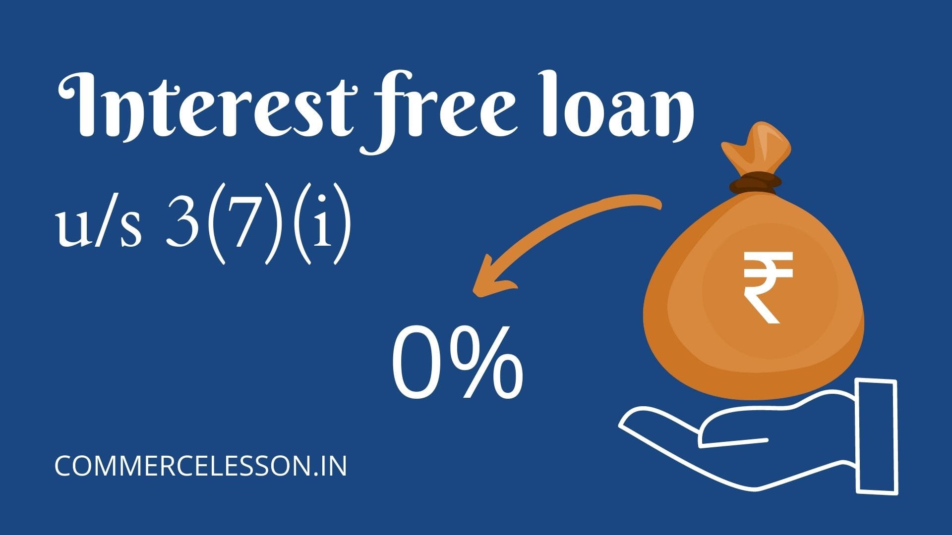 Interest free loan u/s 3(7)(i)