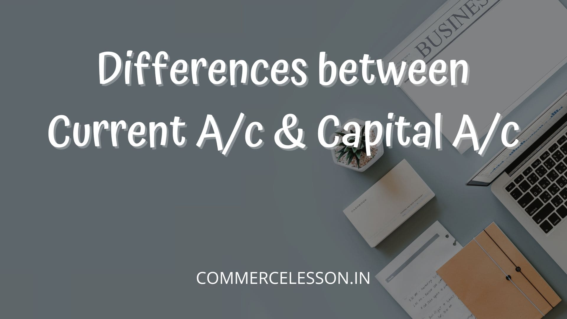 Difference between Current account and Capital Account