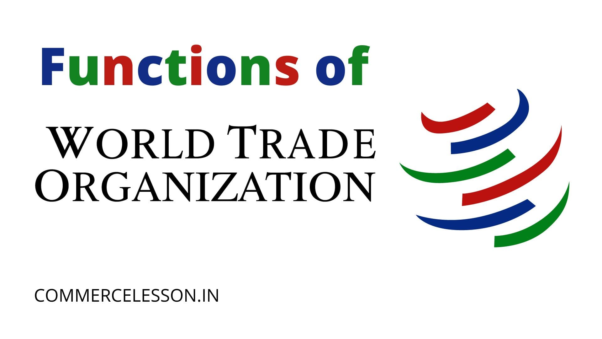 Functions Of World Trade Organization CommerceLesson in