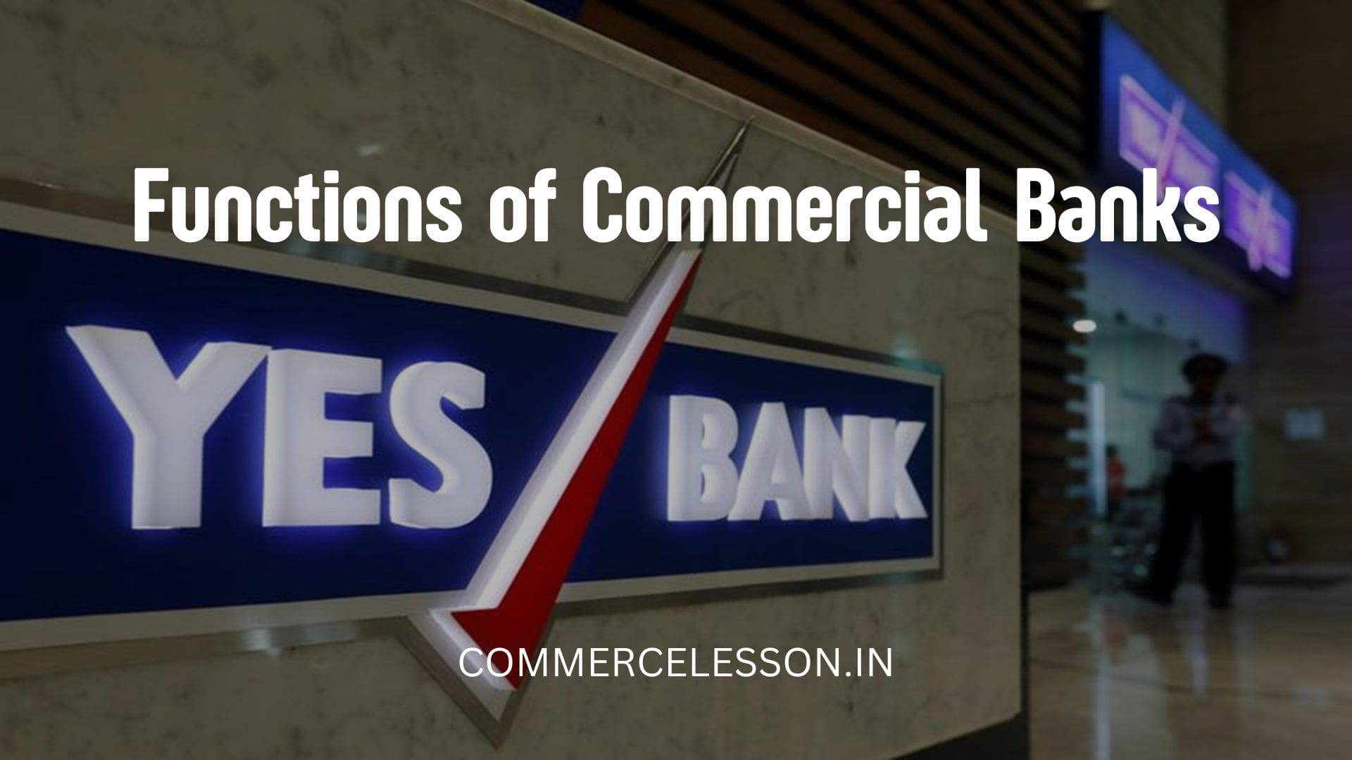 Functions of Commercial Banks