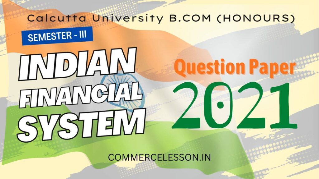 Indian Financial System Honours Question Paper 2021 Commercelesson.in  1024x576 