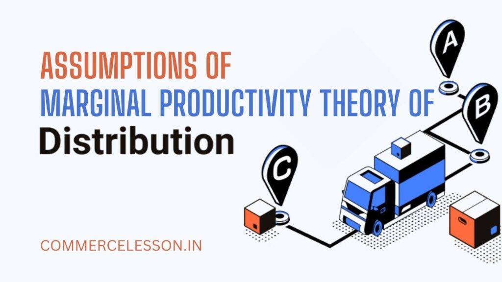 assumptions-of-marginal-productivity-theory-of-distribution