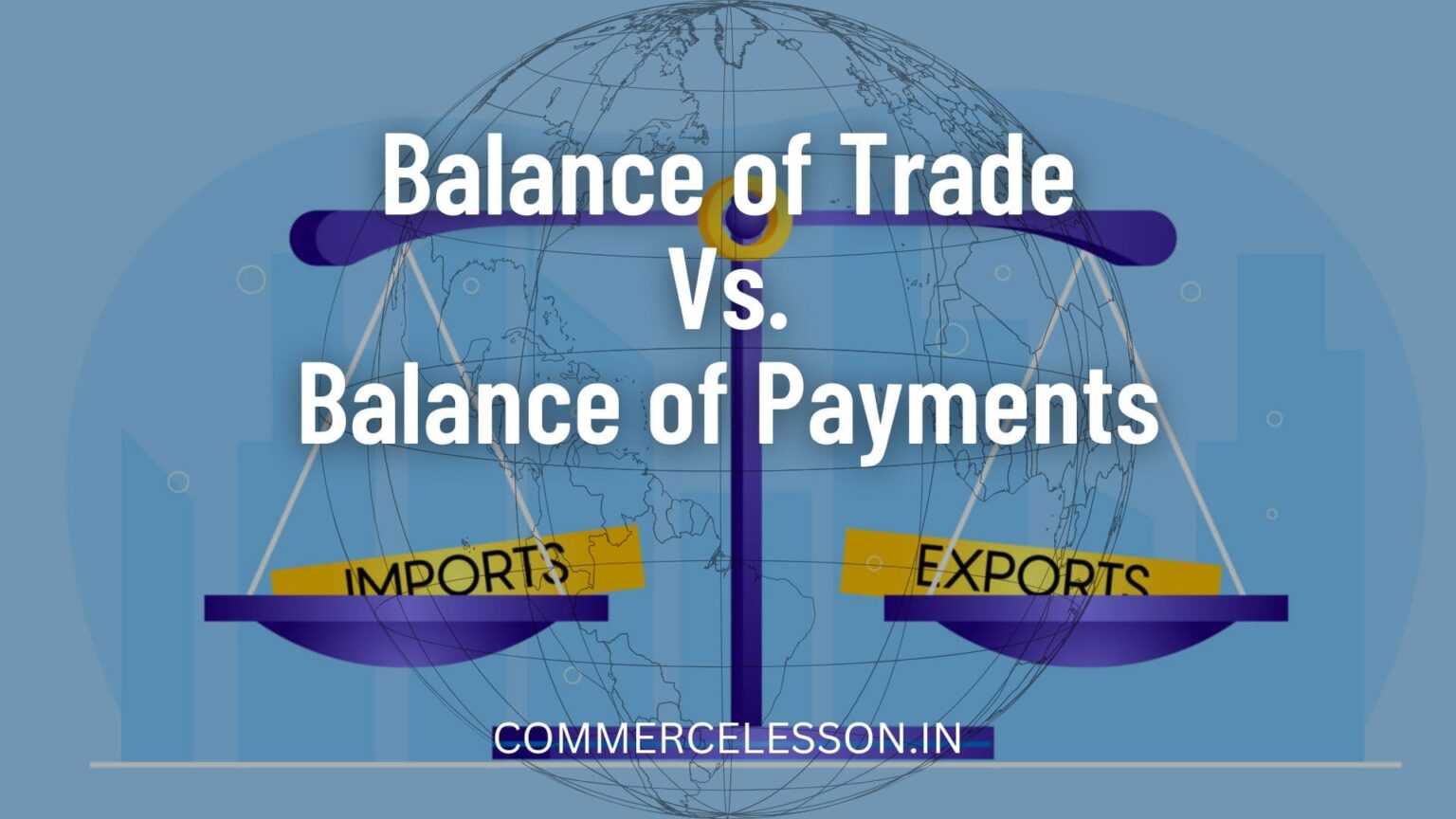 Difference Between Balance Of Trade And Balance Of Payments ...