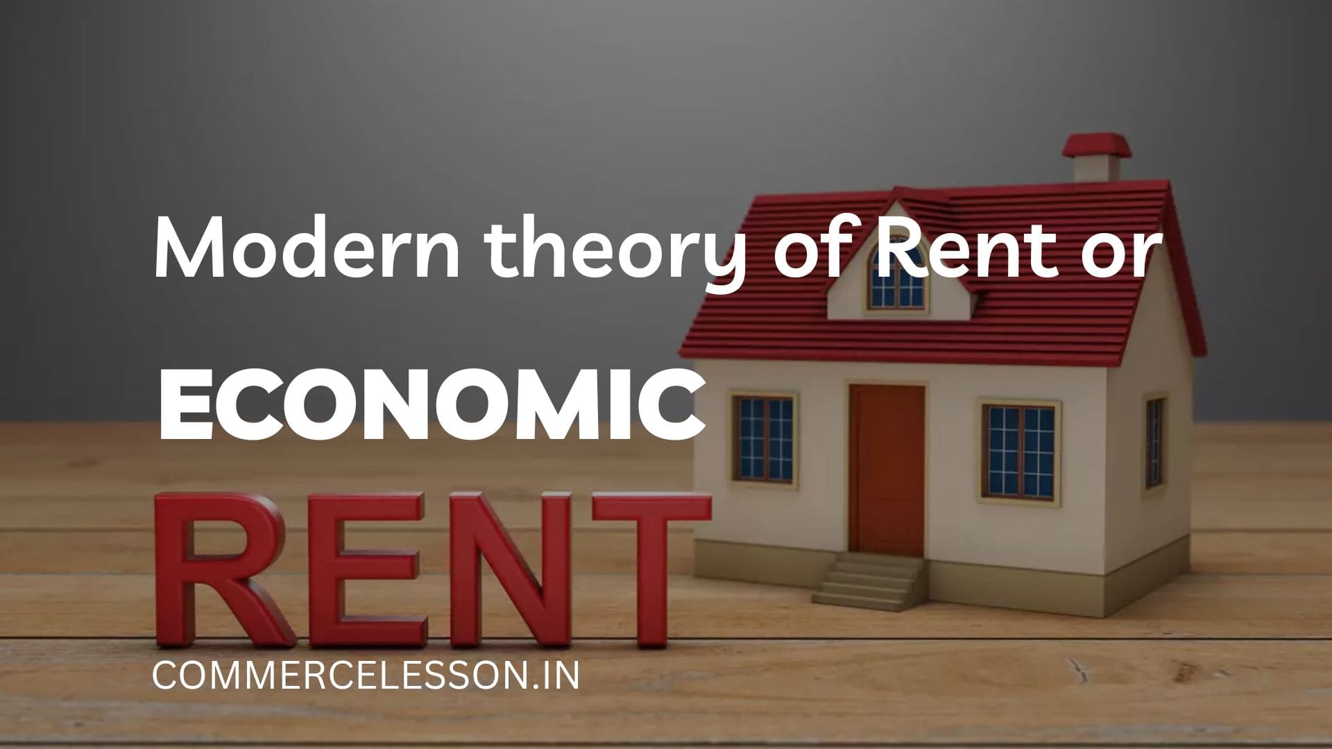 Modern Theory of Rent or Economic Rent